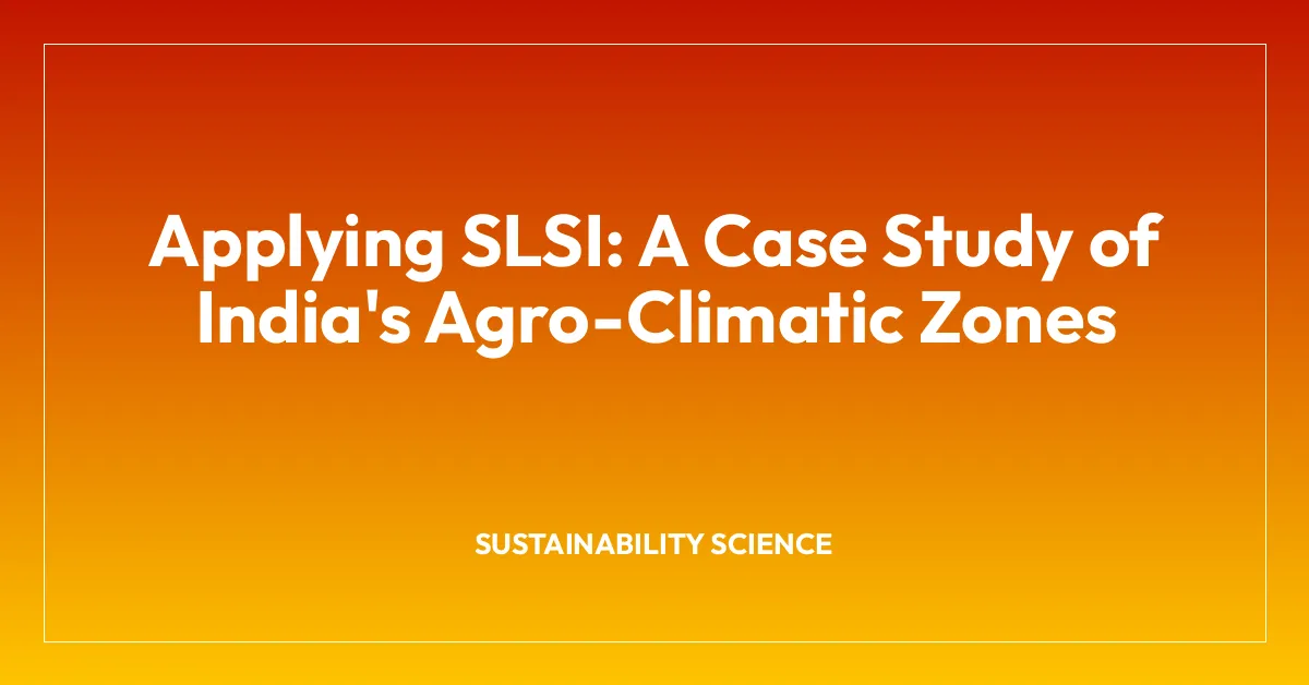 Applying SLSI: A Case Study of India’s Agro-Climatic Zones