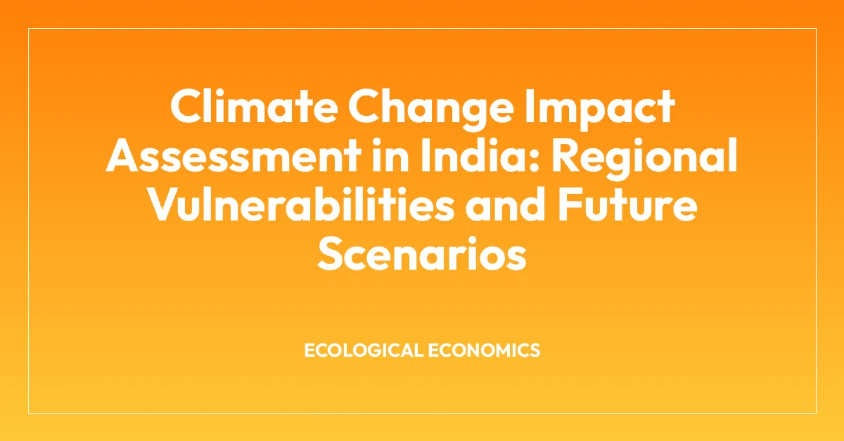 Climate Change Impact Assessment in India: Regional Vulnerabilities and ...