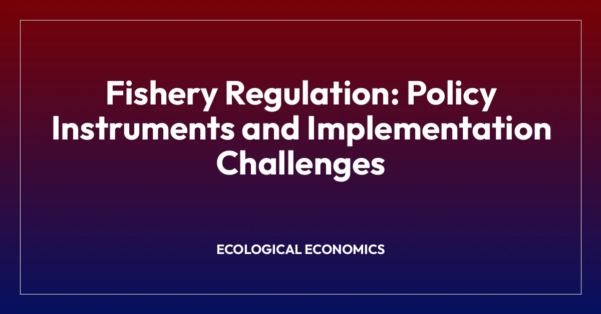 Fishery Regulation: Policy Instruments and Implementation Challenges
