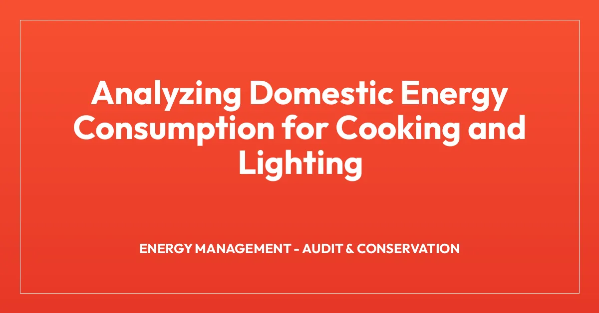 Analyzing Domestic Energy Consumption for Cooking and Lighting ...
