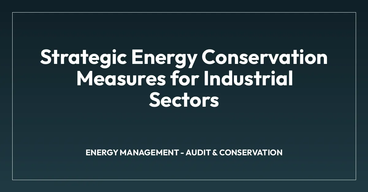 Strategic Energy Conservation Measures for Industrial Sectors ...